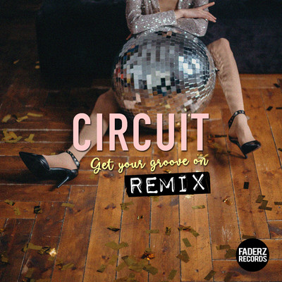 Get Your Groove On (Gorm Jay Remix)/Circuit