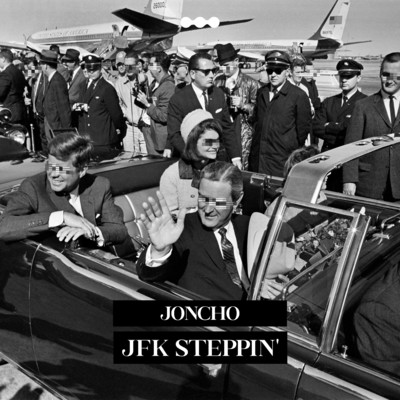 JFK Steppin'/Joncho