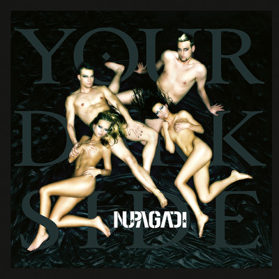 Your Dark Side/Nu Pagadi