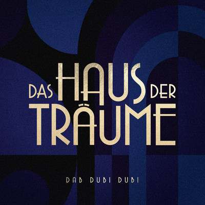 Dab Dubi Dubi (feat. Jesper Munk, Anselm Bresgott & Ludwig Simon) [Aus dem Soundtrack zur Serie ”Das Haus der Traume”]/Henning Fuchs
