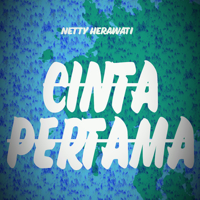 シングル/Cinta Pertama/Netty Herawati