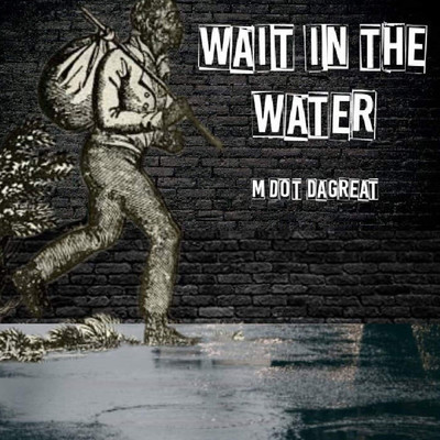 シングル/Wait in the Water/Mdotdagreat
