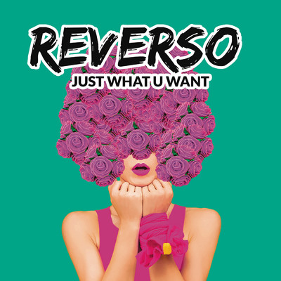 Just what U want/Reverso