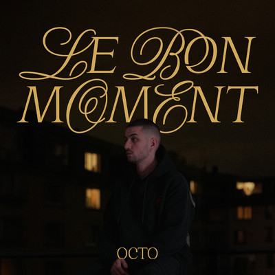 シングル/Le bon moment/OCTO