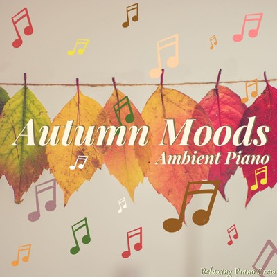 Autumn Moods: Ambient Piano/Eximo Blue