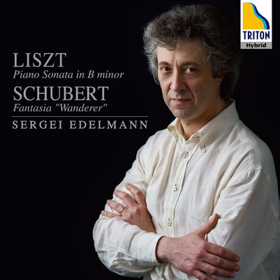Liszt: Piano Sonata in B Minor, Shubert: Fantasia Wanderer/Sergei Edelmann