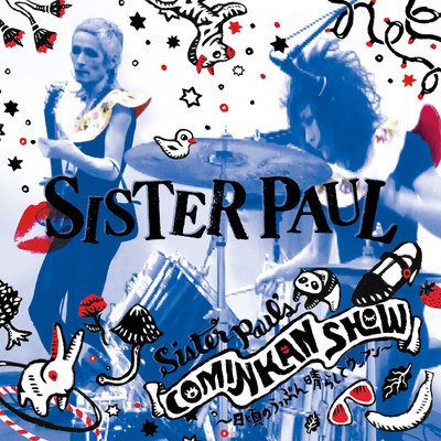 Sister Paul's COMINKAN SHOW〜日頃のうっぷん 晴らしてウッフン〜/Sister Paul