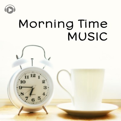 Morning Time Music -寝起きスッキリ！朝の目覚めに癒されるピアノミュージック-/ALL BGM CHANNEL