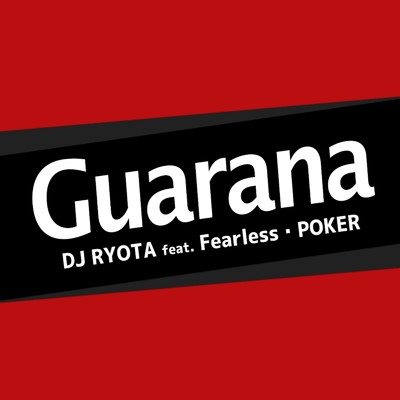 GUARANA (feat. Fearless & POKER)/DJ RYOTA