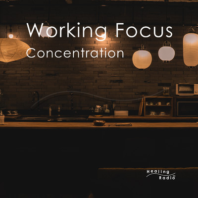 アルバム/Working Focus -Concentration-/Healing Radio