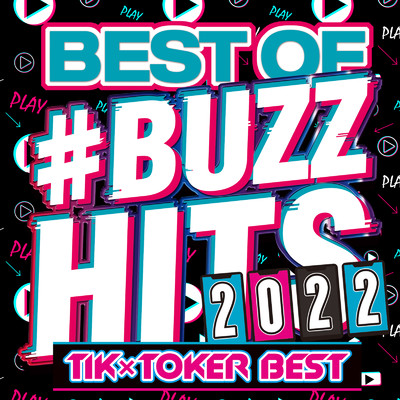 BEST OF #BUZZ HITS 2022 -TIK×TOKER BEST-/PLUSMUSIC