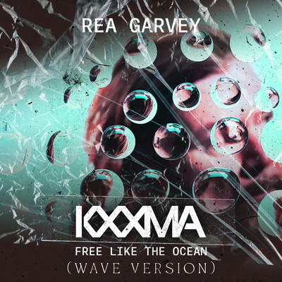 Free Like The Ocean (KXXMA WAVE VERSION)/Rea Garvey／KXXMA