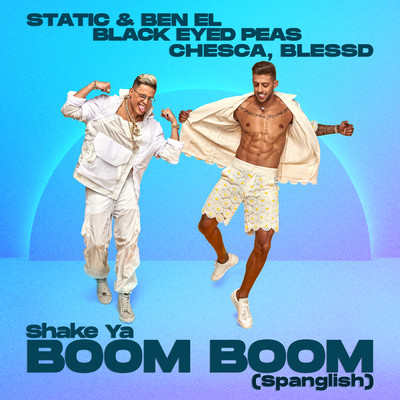 Shake Ya Boom Boom (featuring Black  Eyed Peas／Spanglish)/Static & Ben El／Chesca／Blessd