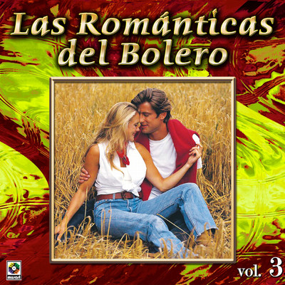 Coleccion De Oro: Las Romanticas Del Bolero, Vol. 3/Various Artists