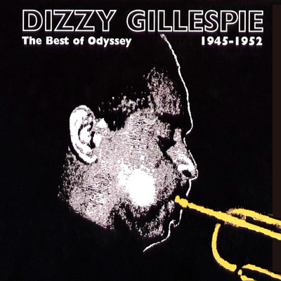 アルバム/The Best Of Odyssey: 1945-1952/Dizzy Gillespie