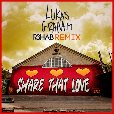 シングル/Share That Love (R3HAB Remix)/Lukas Graham