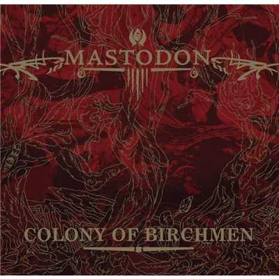 アルバム/Colony Of Birchmen (Int'l 2-Track DMD)/Mastodon