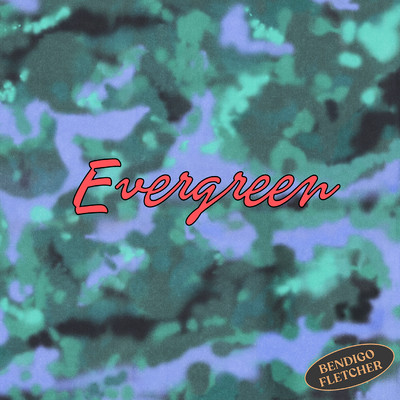 シングル/Evergreen/Bendigo Fletcher