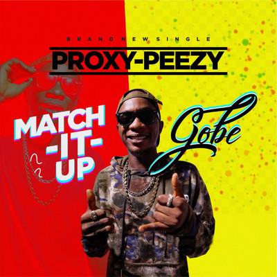 Match it up/Proxy Peezy