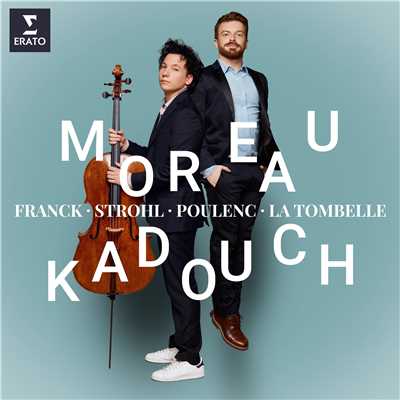 Franck, Poulenc & Strohl: Cello Sonatas/Edgar Moreau