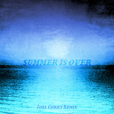 Summer Is Over (Joel Corry Remix)/KSI