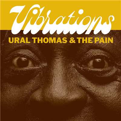 Vibrations/Ural Thomas & The Pain