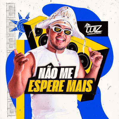 シングル/Nao Me Espere Mais/Luiz Poderoso Chefao