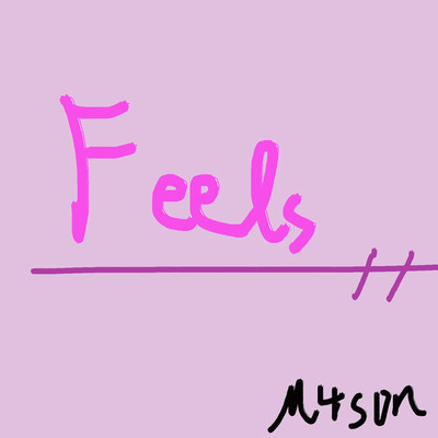 Feels/M4s0n
