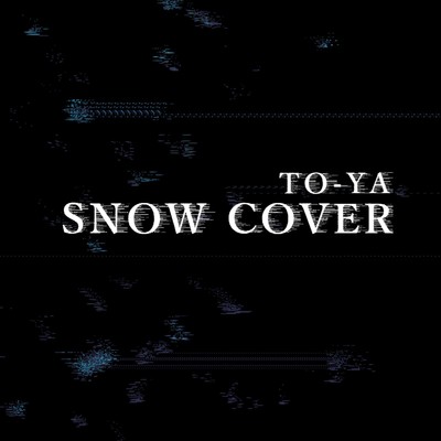 シングル/Snow Cover/To-Ya