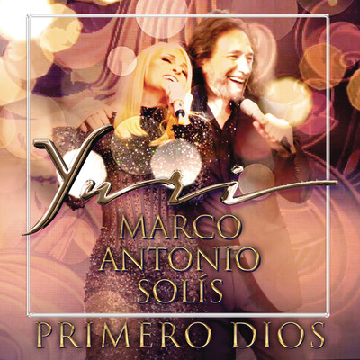 Primero Dios (En Vivo)/Yuri／Marco Antonio Solis