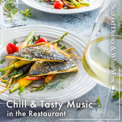 アルバム/Chill & Tasty Music in the Restaurant -Seafood Dinner & White Wine-/Eximo Blue／Cafe lounge Jazz