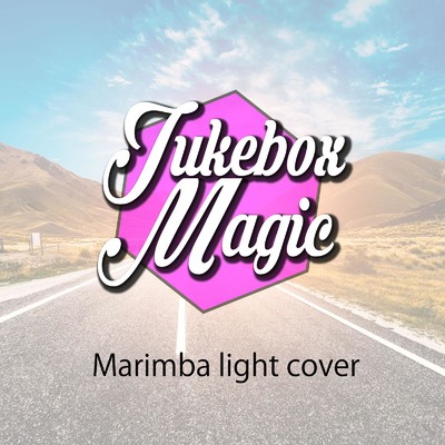 シングル/Shape of you (Marimba Light Cover Version)/Jukebox ☆☆☆ MAGIC