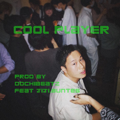 シングル/Cool Player (feat. JIJI & buntes)/驚天