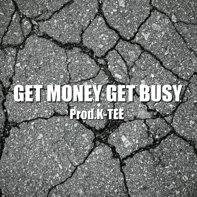 GET MONEY GET BUSY/Redking & K-TEE