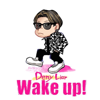 WAKE UP！/Deny Liar