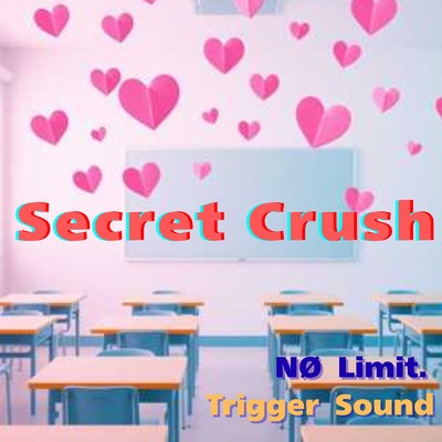 Secret Crush/NO Limit.