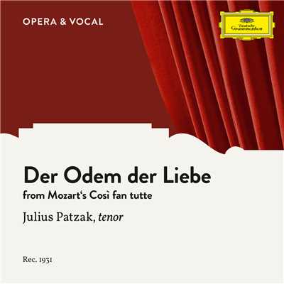 シングル/Mozart: Cosi fan tutte, K.588 - Der Odem der Liebe (Sung in German)/ユリウス・パツァーク／unknown orchestra