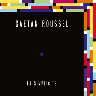 La Simplicite (Radio Edit)/Gaetan Roussel