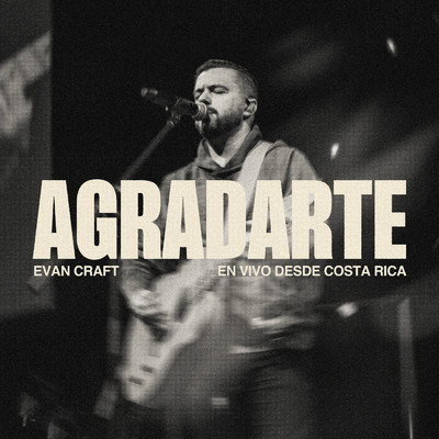 Agradarte (En Vivo Desde Costa Rica)/Evan Craft