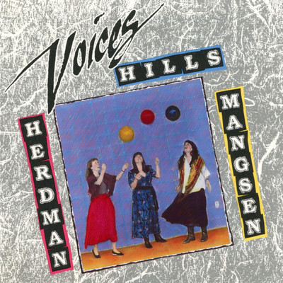 Voices/Priscilla Herdman／Anne Hills／Cindy Mangsen