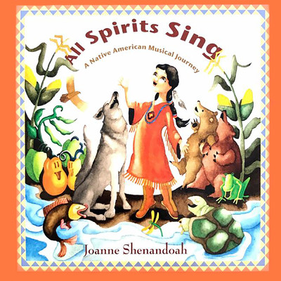 All Spirits Sing/Joanne Shenandoah