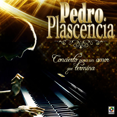 Concierto Para Un Amor Que Termina/Pedro Plascencia