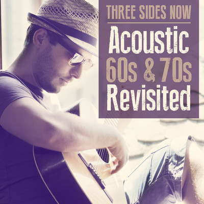 アルバム/Acoustic 60's & 70's Revisited/Three Sides Now