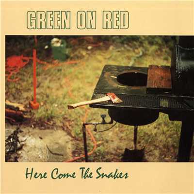 Here Come The Snakes/Green On Red