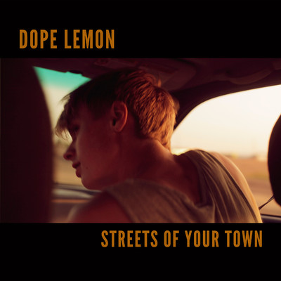 Streets Of Your Town/DOPE LEMON