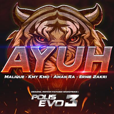 Ayuh (Original Movie Soundtrack ”Polis Evo 3”)/Malique, Kmy Kmo, Aman Ra and Ernie Zakri