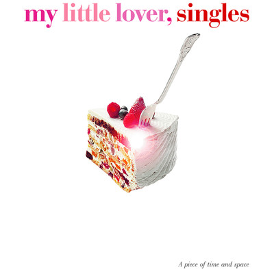 アルバム/singles/My Little Lover