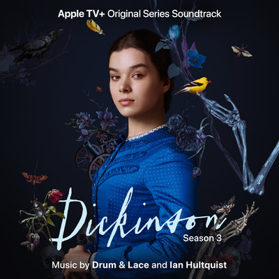 アルバム/Dickinson: Season Three (Apple TV+ Original Series Soundtrack)/Drum & Lace／Ian Hultquist