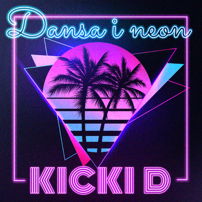 Dansa i neon/Kicki D