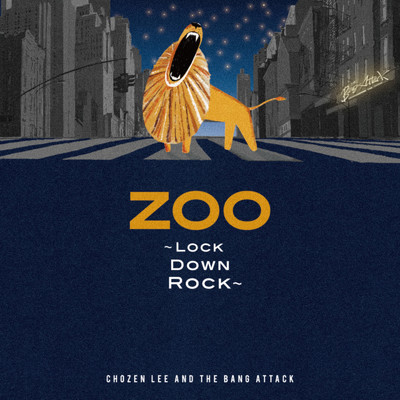 ZOO 〜 Lock Down Rock〜/CHOZEN LEE and THE BANG ATTACK